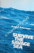 Survive the Savage Sea by ROBERTSON, Dougal